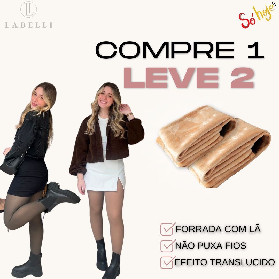 Kit Meia Calça Forrada Translúcida com Aquecimento (COMPRE 1 LEVE 2)